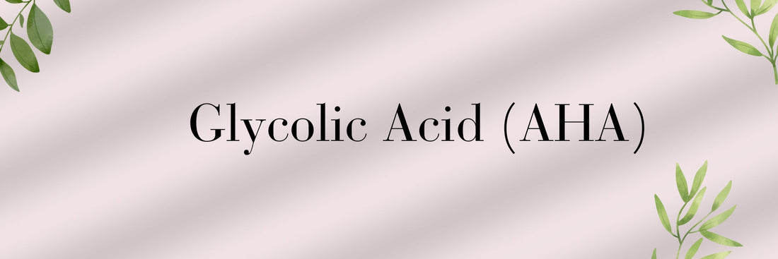 Glycolic Acid (AHA)