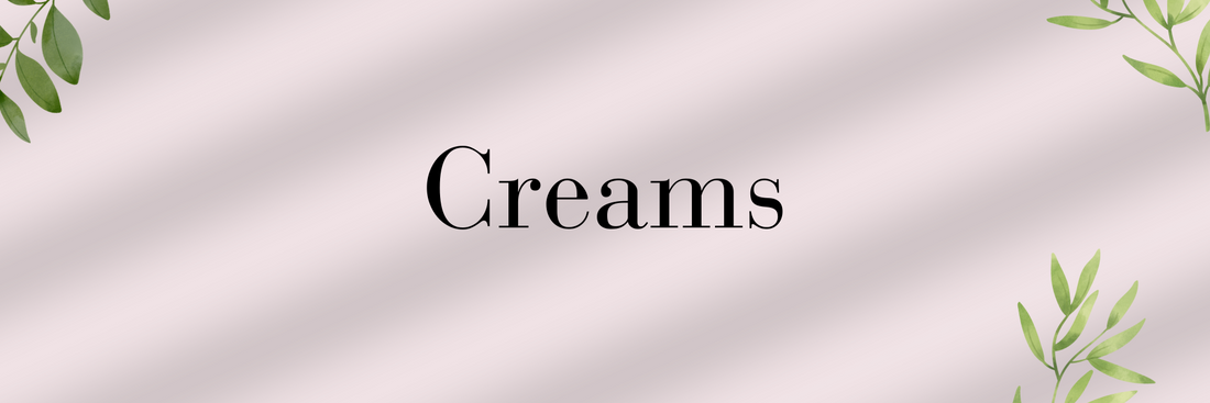 Creams